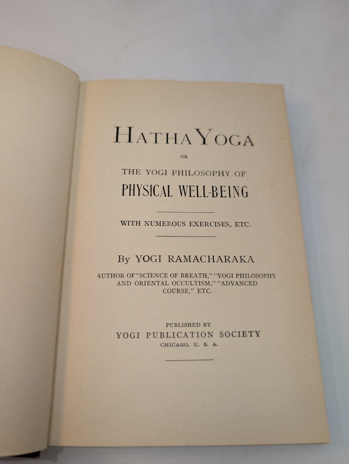 1932 Hatha Yoga ,“Yogi Philosophy of Physical Well-Being“ Yogi Ramacharaka