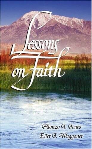 Lessons on Faith – Paperback By Alonzo T. Jones – GOOD