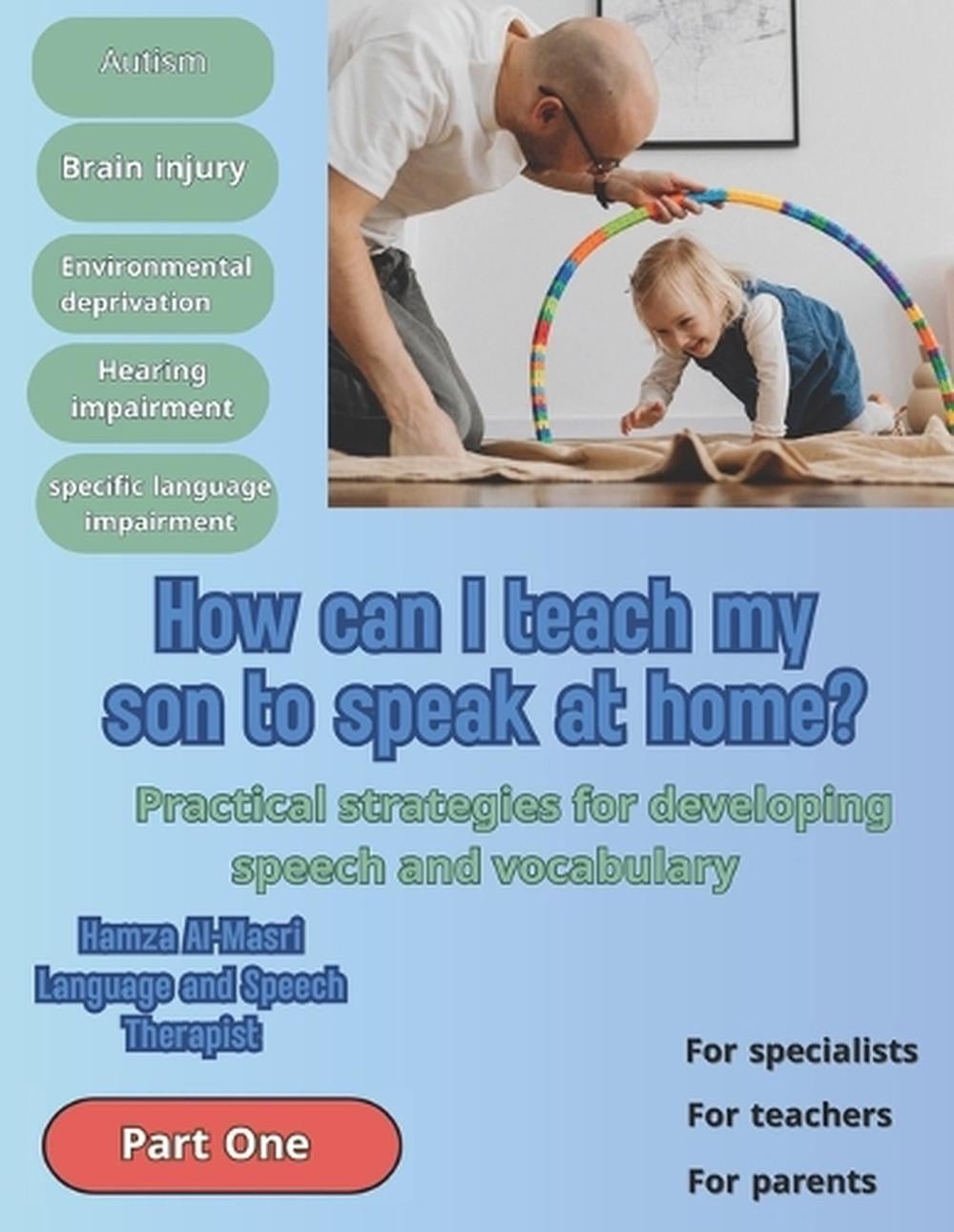 How can I teach my son to speak at home?: Practical strategies for developing sp
