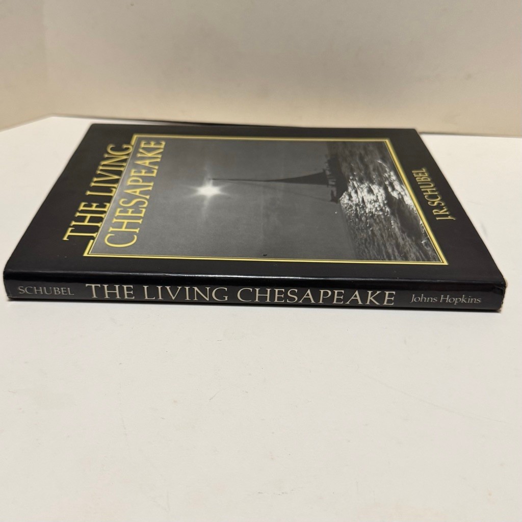 The Living Chesapeake by J.R. Shubel ( 1981, Hardcover, Dust Jacket, Signed)