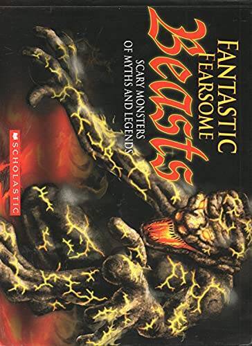 Fantastic Fearsome Beasts: Scary Monsters of Myths and Legends – GOOD