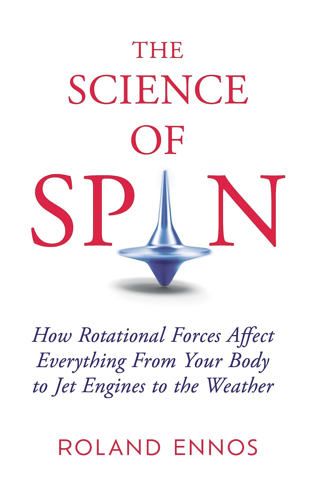 Oneworld Publications The Science of Spin. By Roland Ennos