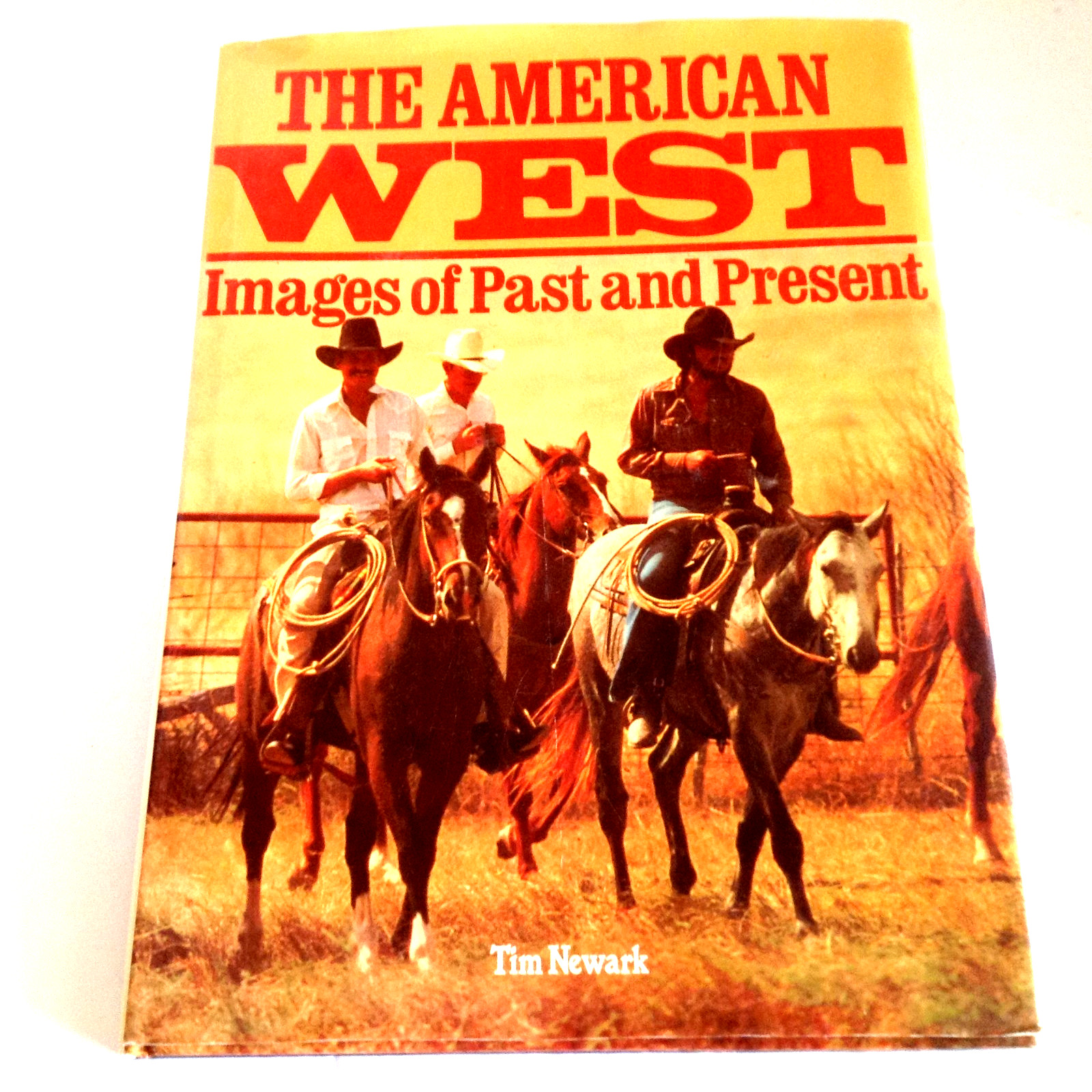 The American West Images of the Past and Present by Tim Newark 1985