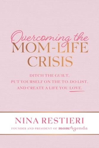 Overcoming the Mom-Life Crisis: Ditch the Guilt, Put Yourself on the To-D – GOOD