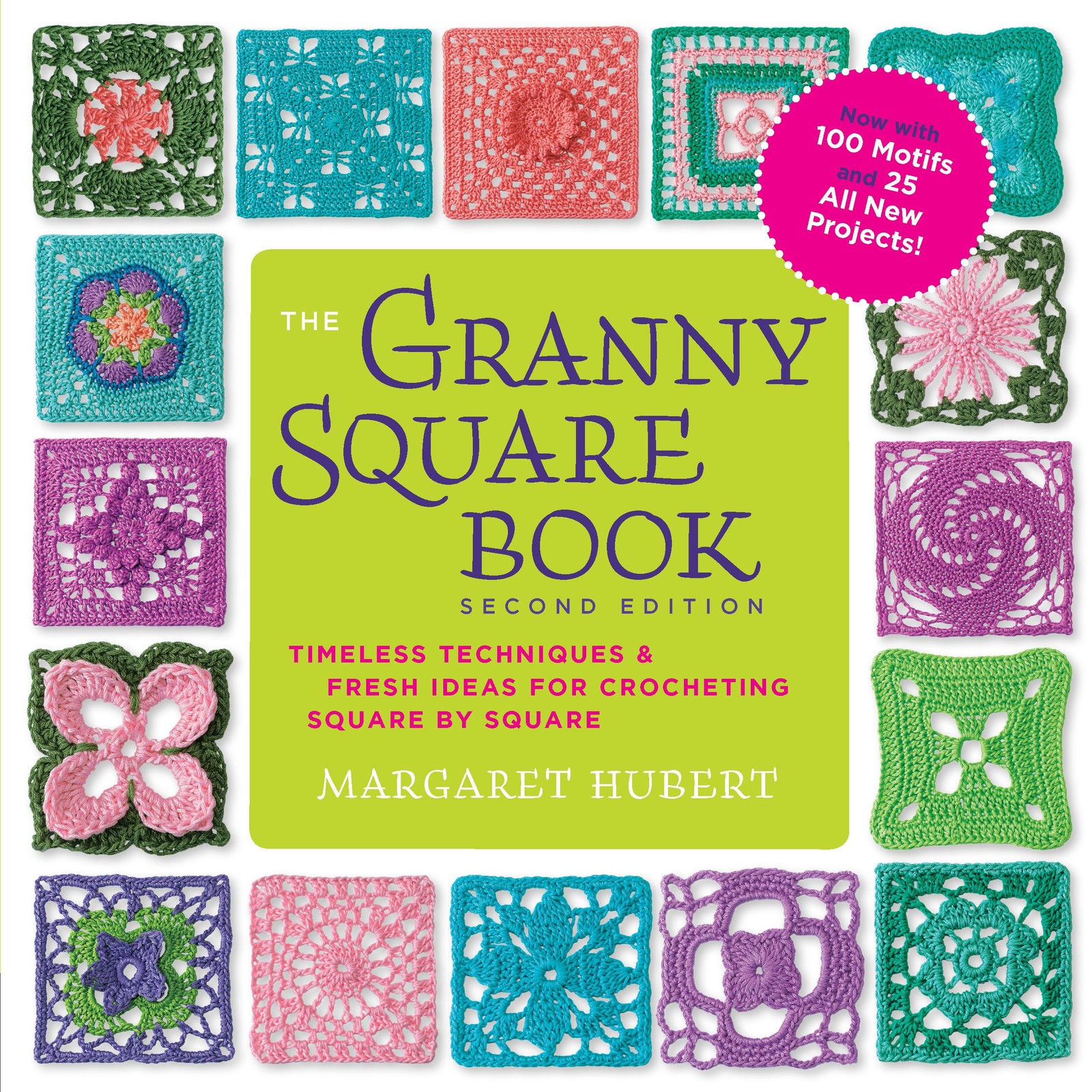 The Granny Square Book, Second Edition: Timeless Techniques and Fresh Ideas …