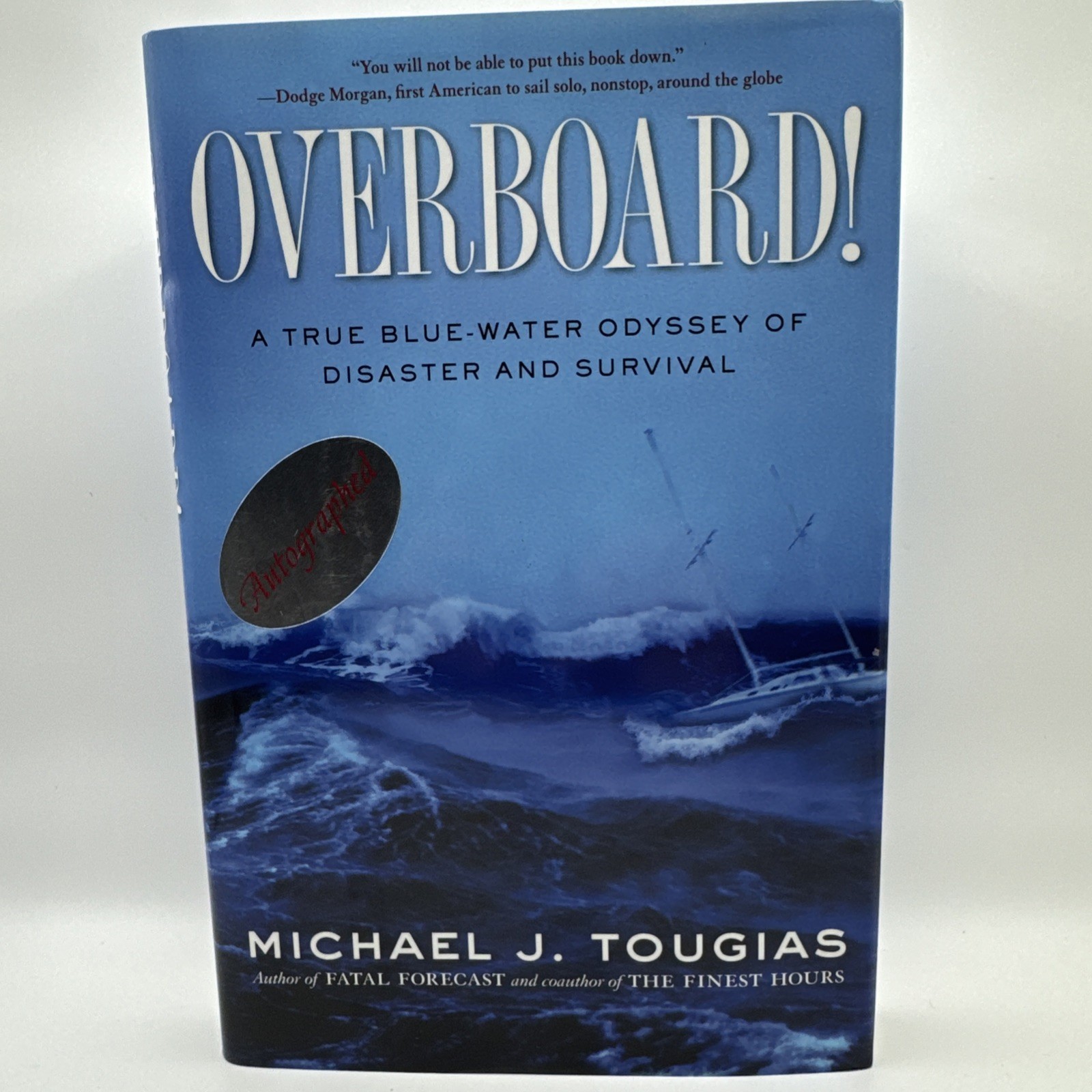 Overboard! : A True Blue-Water Odyssey of Disaster and Survival (Autographed)