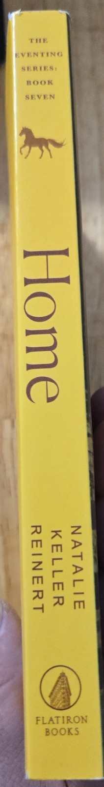 Home By Natalie Keller Reinert. The Eventing Series Book 7. 2025 Flatiron Books.