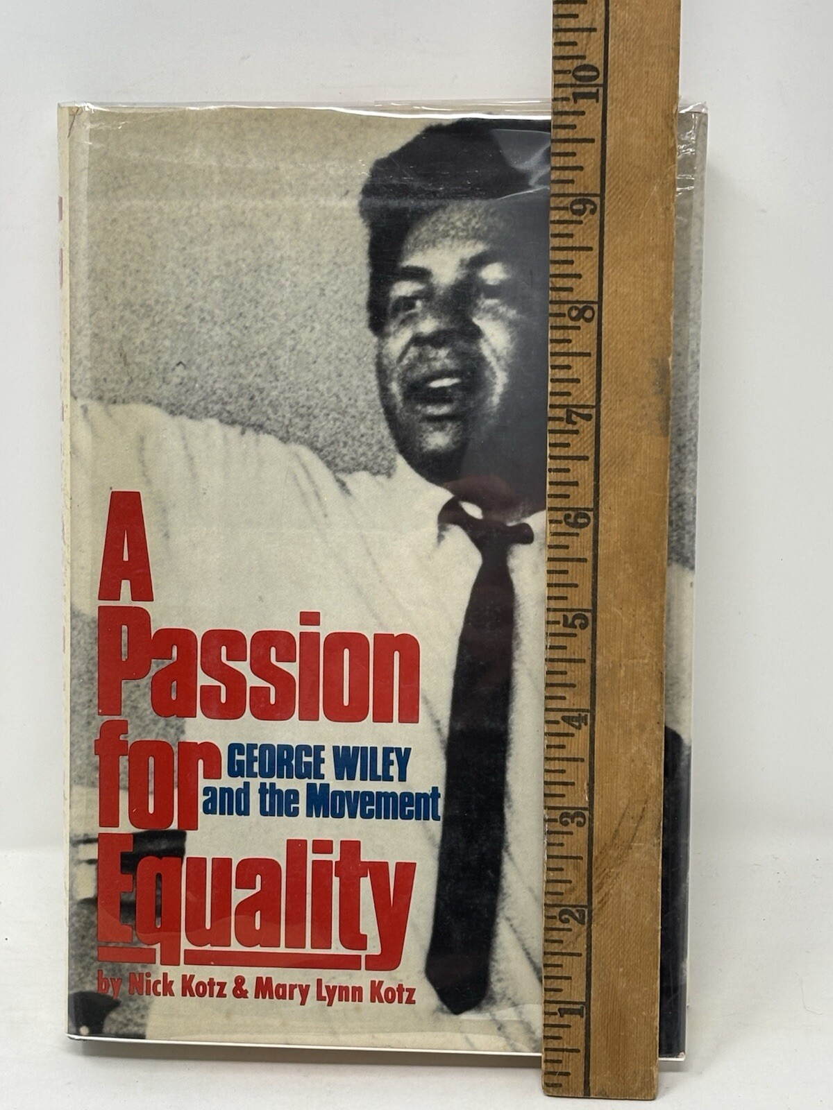 A Passion for Equality : George Wiley & the Movement by Nick & Mary Kotz SIGNED