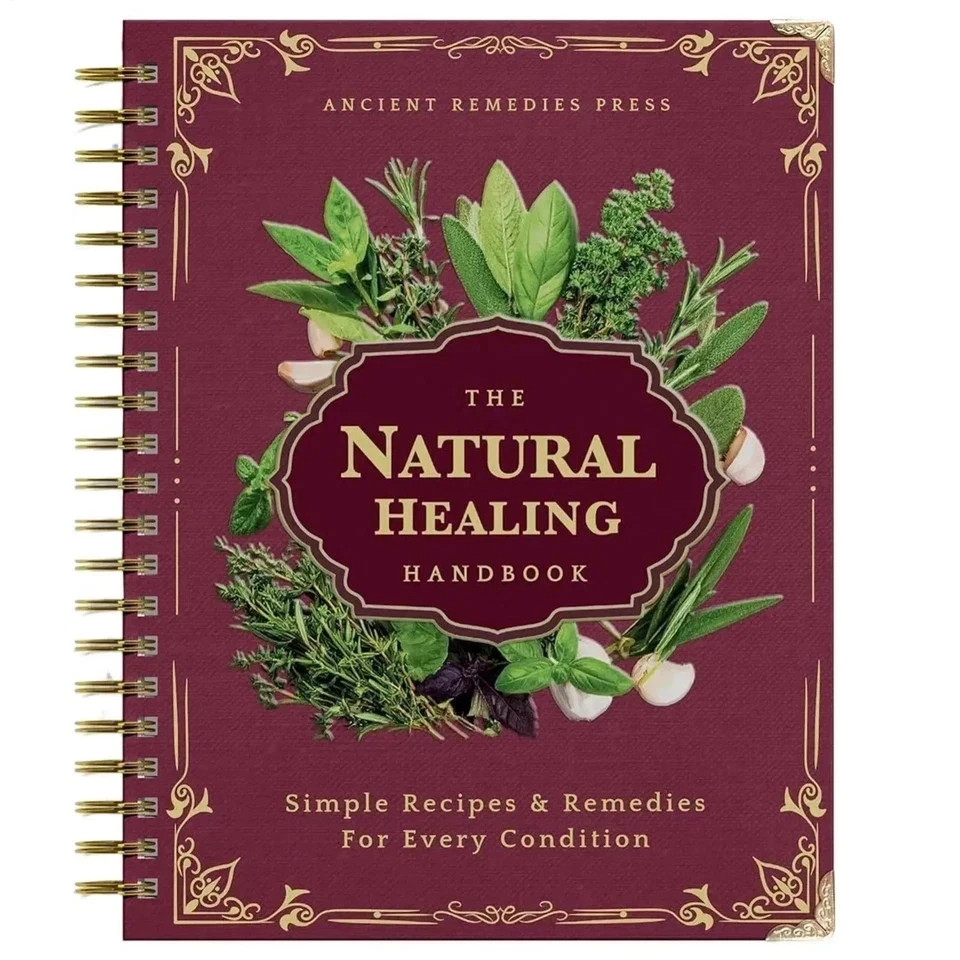 The Natural Healing Handbook Spiral Bound Guide For Herbal Remedies And NaturalT