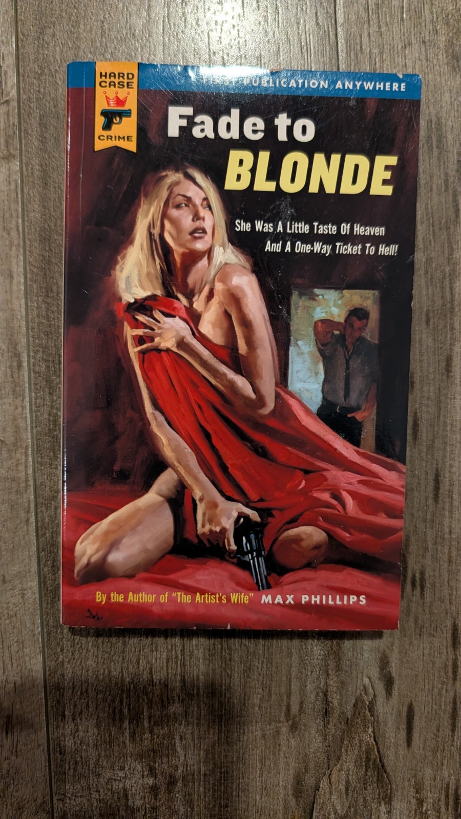 Fade To Blonde – Max Phillips – Hard Case Crime – Paperback