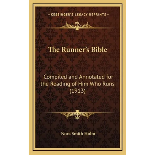 The Runner’s Bible: Compiled and Annotated for the Reading of Him Who Runs