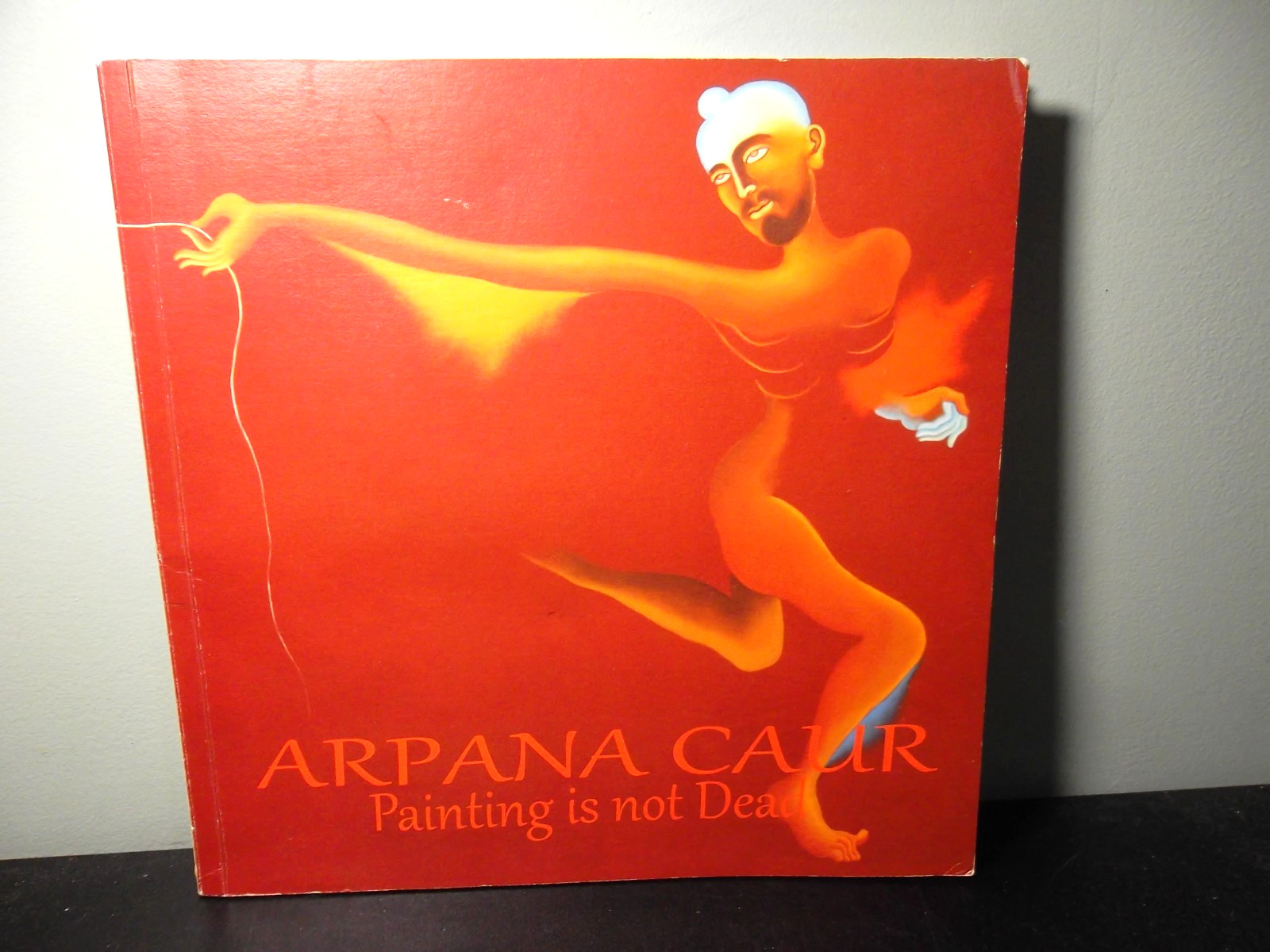 Arpana Caur; Painting is Not Dead *SIGNED*