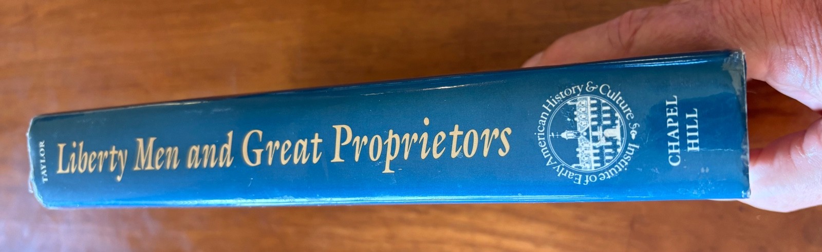 LIBERTY MEN & GREAT PROPRIETORS BY ALAN TAYLOR 1990 HC/DJ 1ST/1ST EDITION ILLUS