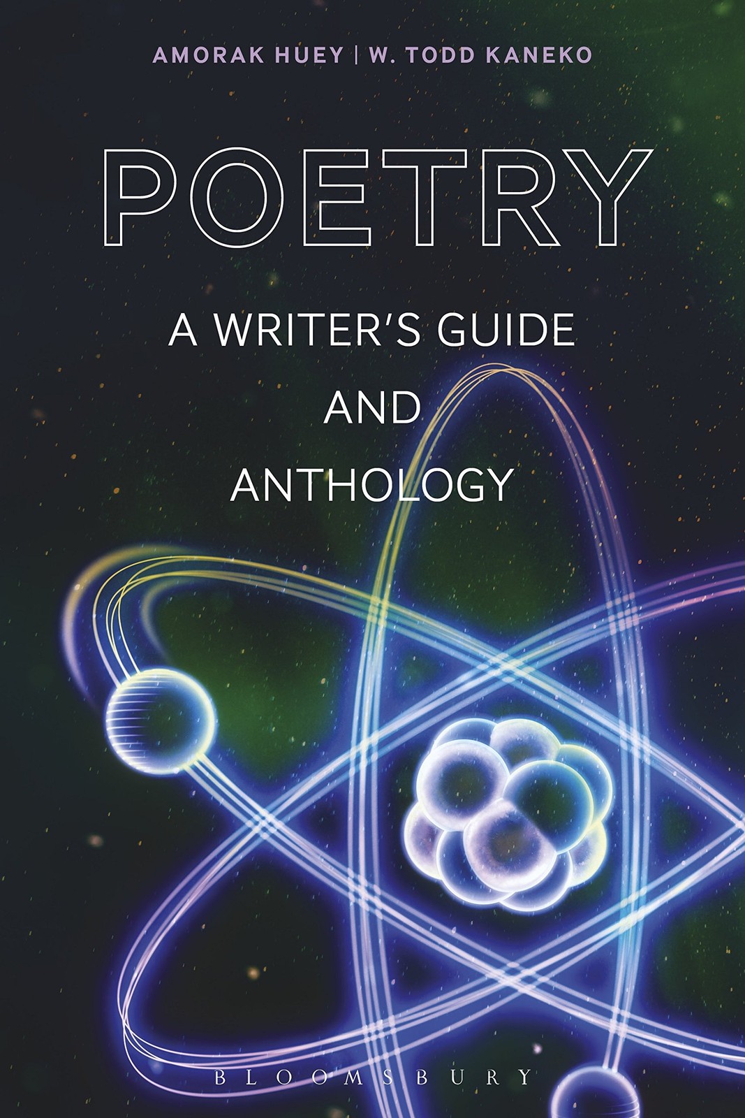 Poetry: A Writers‘ Guide and Anthology (Bloomsbury Writers’ Guides and Ant…