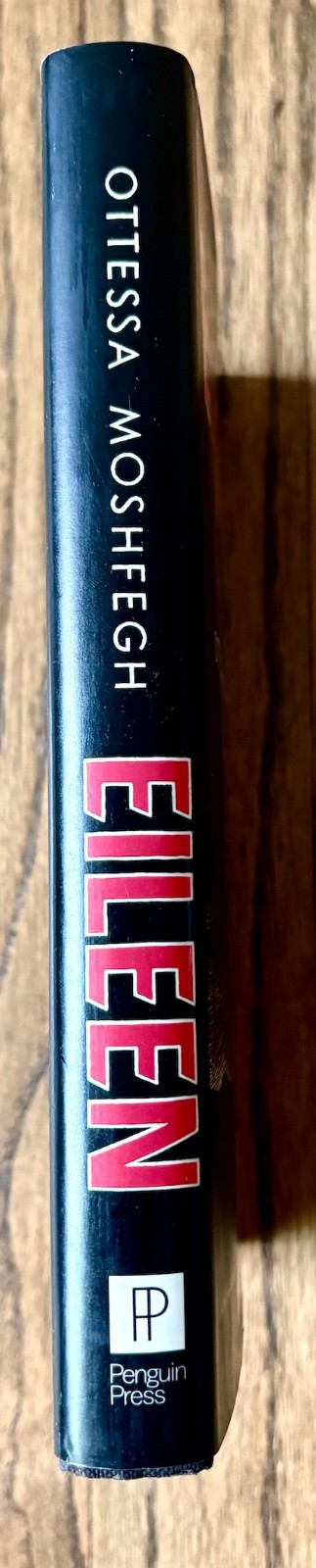 Ottessa Moshfegh, Eileen [Penguin Press HC w/DJ First Edition Second Print VG+]