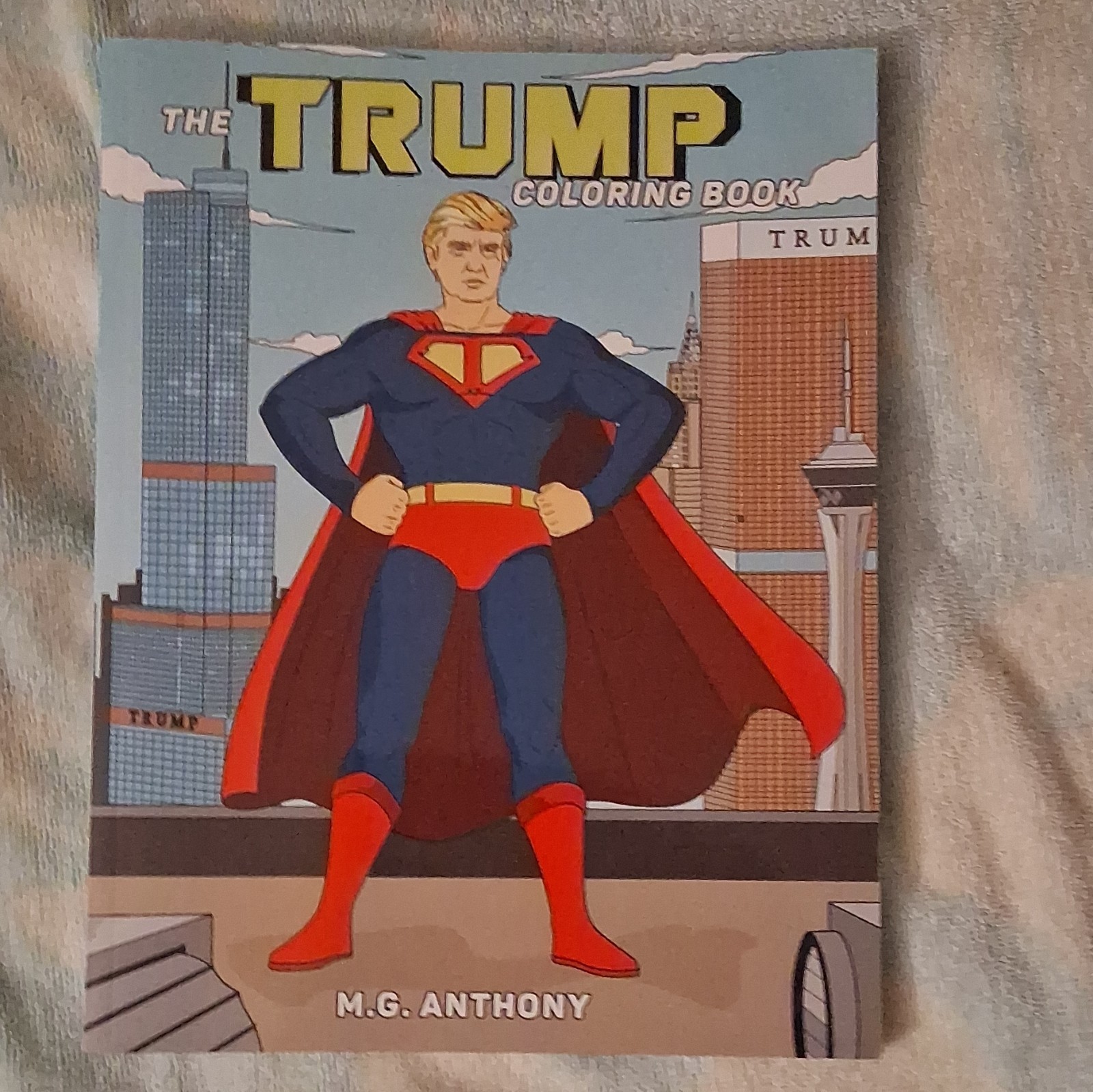 The Trump Coloring Book by M.G. Anthony, Paperback, Post Hill Press, Humor
