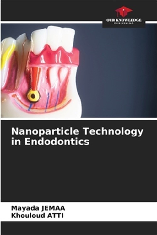 Nanoparticle Technology in Endodontics (Paperback or Softback)