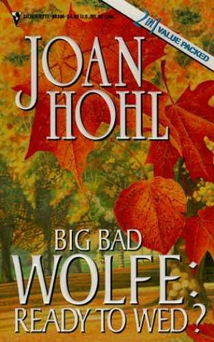 Big Bad Wolfe: Ready To Wed (Big Bad – Paperback, by Joan Hohl – Acceptable