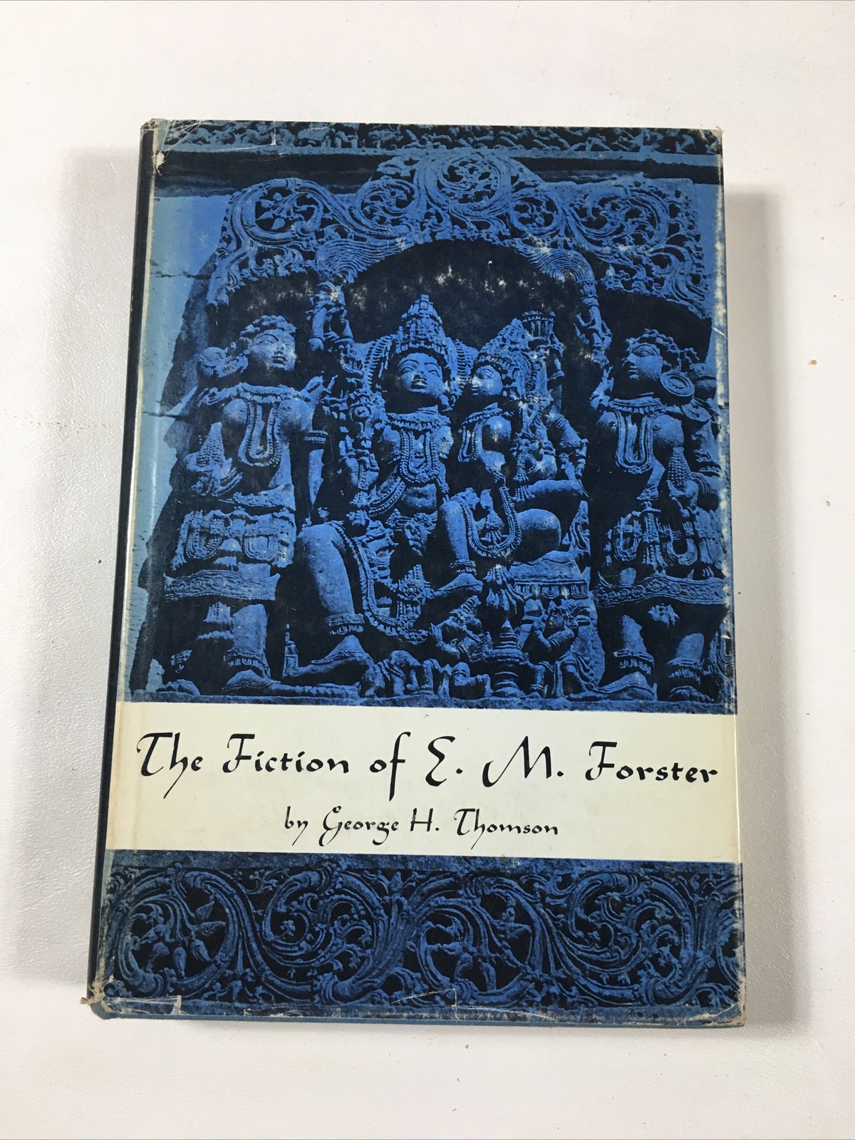 The Fiction Of E.M. Forster – George H. Thomson (Hardcover, Dust Jacket, 1967)
