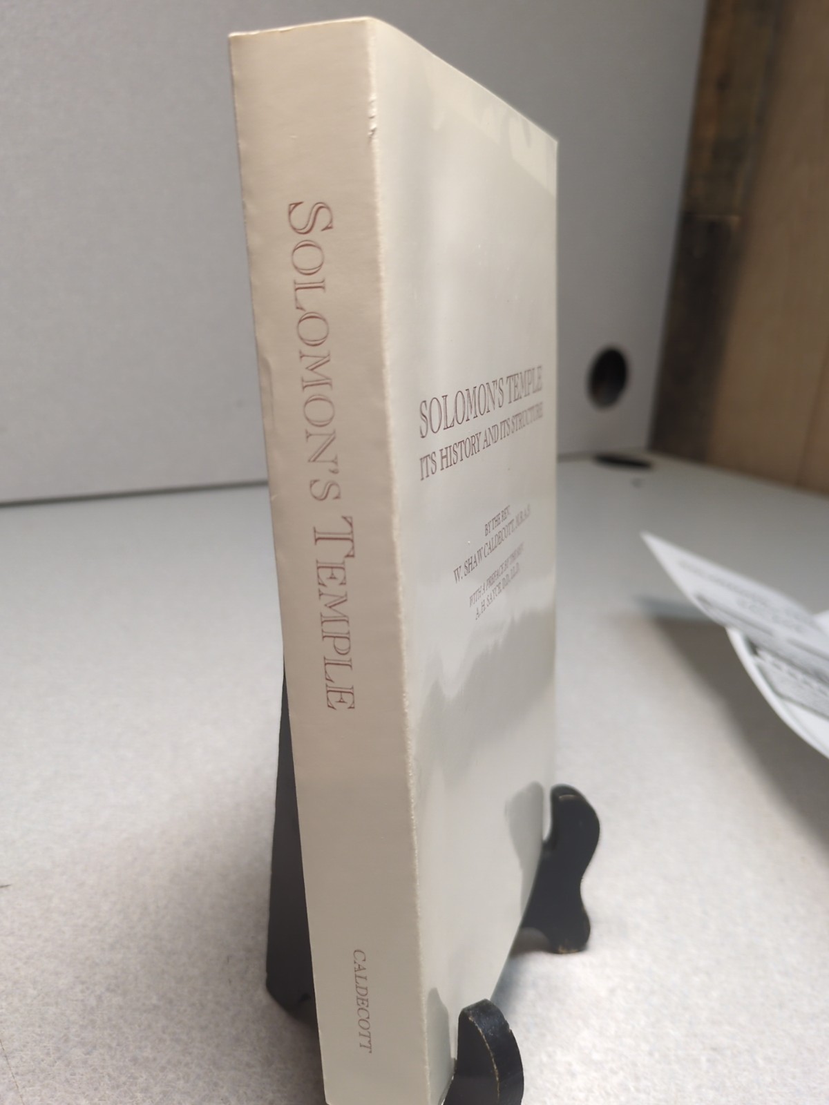 Solomon’s Temple, Its History and Its Structure by W. Shaw Caldecott (1998)