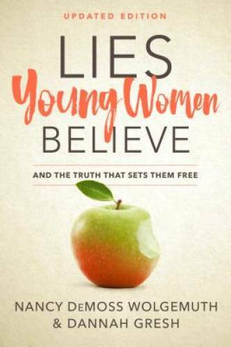 Lies Young Women Believe: And the Truth that Sets Them Free – Paperback – GOOD