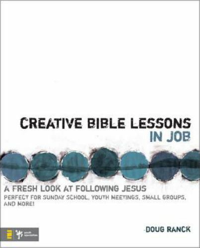 Creative Bible Lessons in Job: A Fresh Look at Following Jesus – Ranck,Doug
