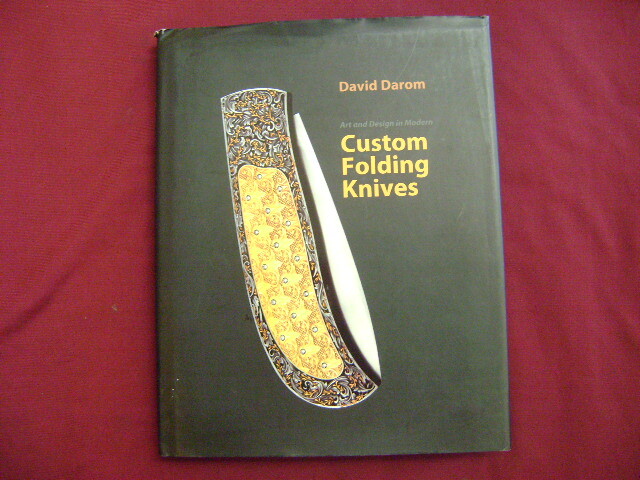 Darom, David. Art and Design in Modern Custom Folding Knives. 2009. Illustrated
