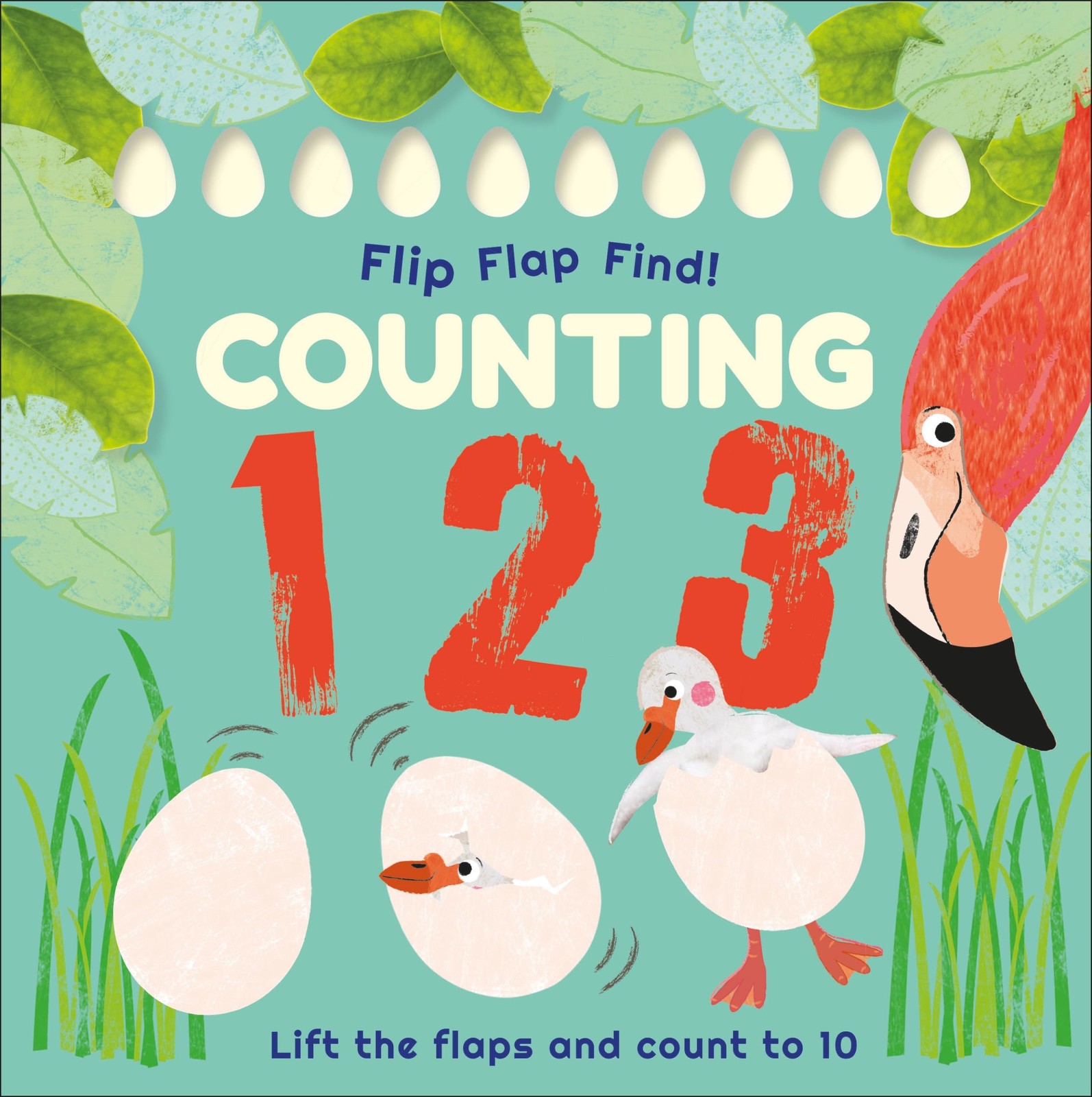 Flip, Flap, Find! Counting 1, 2, 3: Lift the Flaps and Count to 10