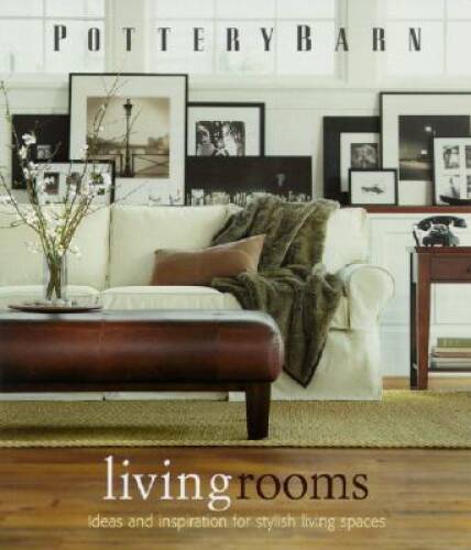 Pottery Barn Living Rooms (Pottery Barn Design Library) – Hardcover – VERY GOOD