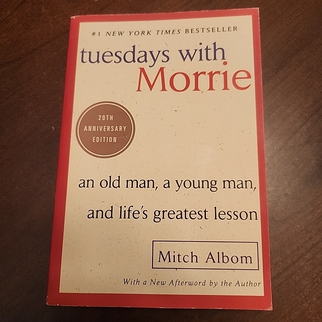 Tuesdays with Morrie : An Old Man, a Young Man, and Life’s Greatest Lesson, 25th