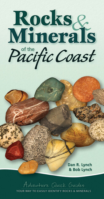Rocks & Minerals Of The Pacific Coast: Your Way To Easily Identify Rocks & …