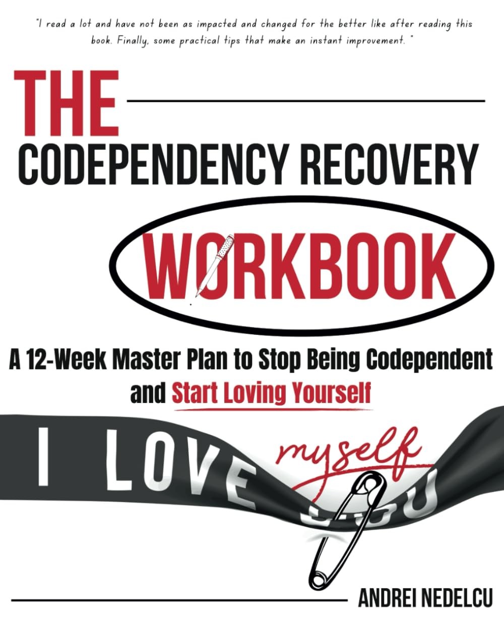 The Codependency Recovery Workbook: A12-Week Master Plan to Stop Being Codep…