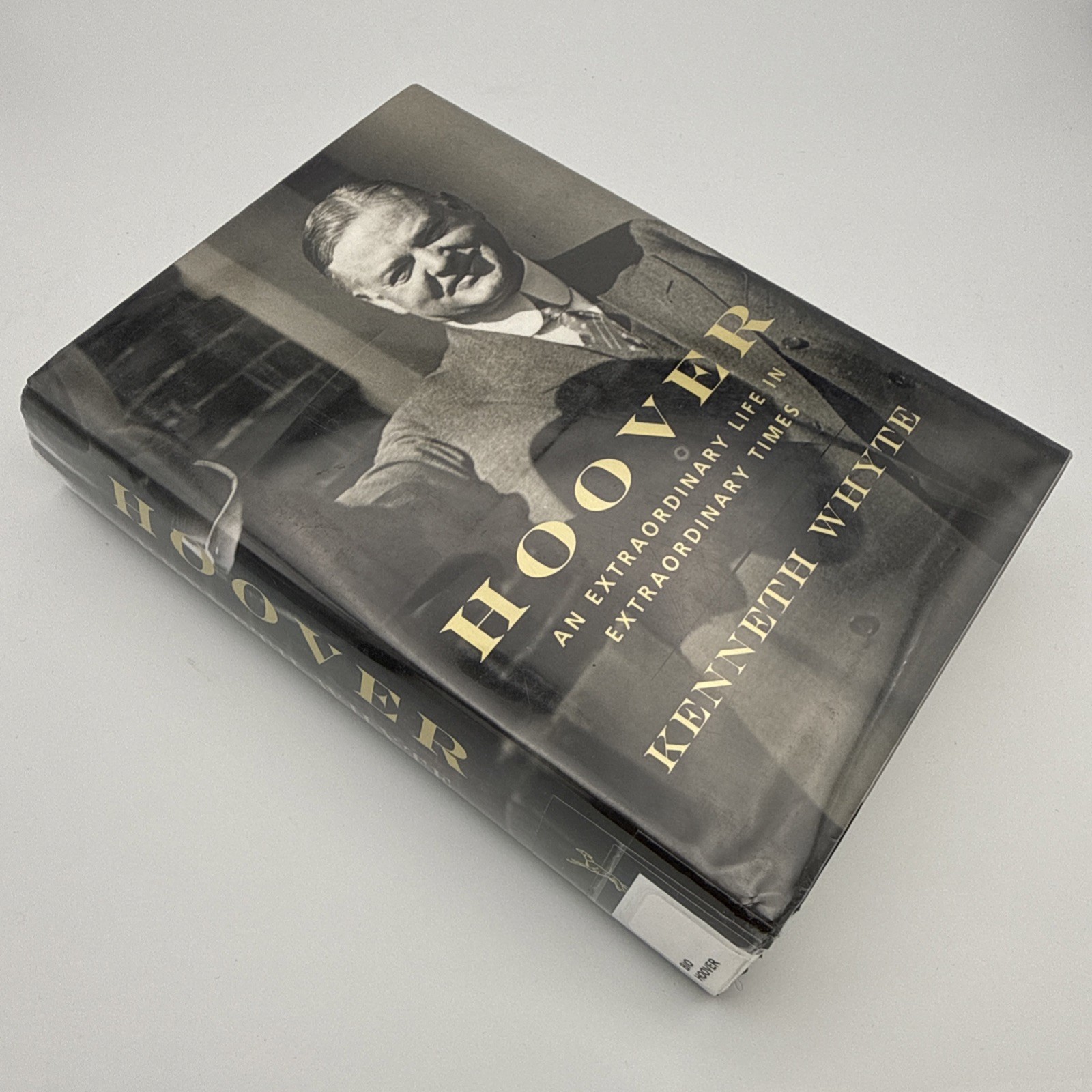 Hoover : An Extraordinary Life in Extraordinary Times by Kenneth Whyte (2017,…