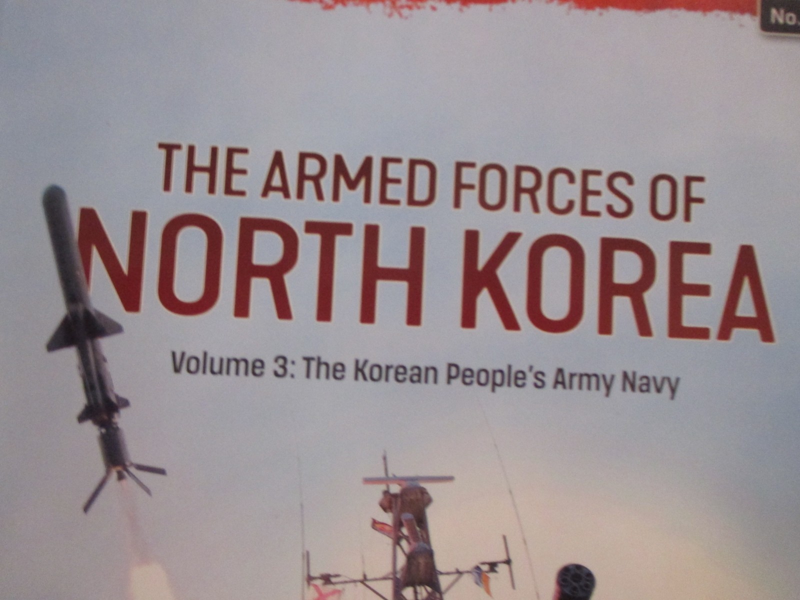 Armed Forces of North Korea Volume 3 Korean People’s Army Navy- Asia@War 63