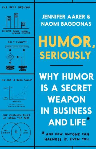 Humor, Seriously: Why Humor Is a Secret Weapon in Business and Life (And – GOOD