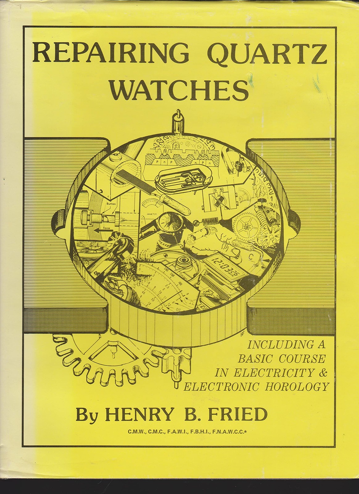 Repairing Quartz Watches [Hardcover] Fried, Henry B.