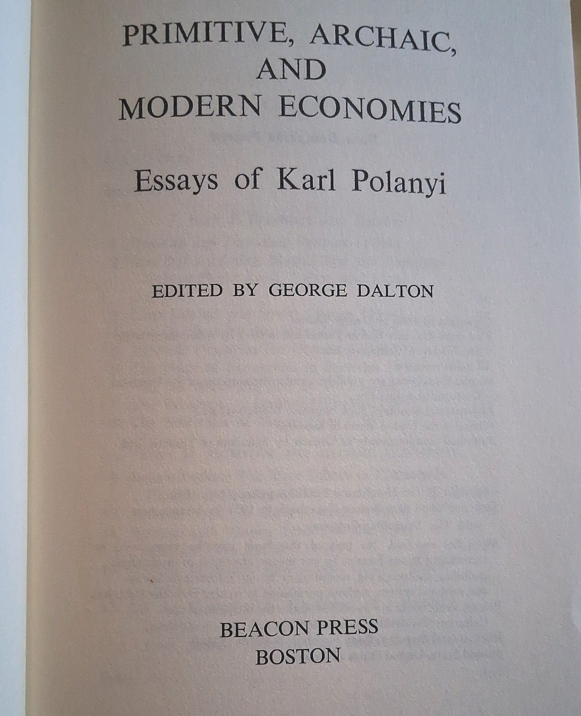PRIMITIVE, ARCHAIC & MODERN ECONOMIES: Essays of Karl Polanyi 1971 PB G. Dalton