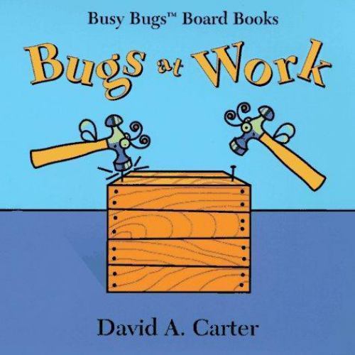 Bugs at Work by Carter, David A.