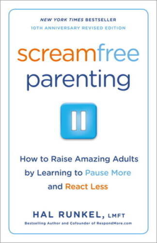 Screamfree Parenting – Paperback By Runkel, Hal Edward – VERY GOOD
