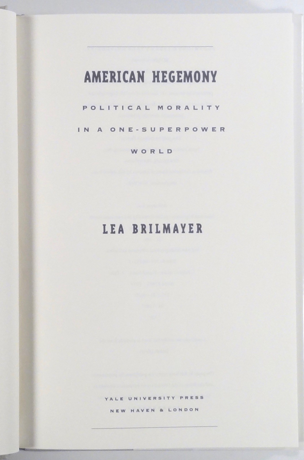1994 Lea Brilmayer AMERICAN HEGEMONY Political Morality in a 1-Superpower World