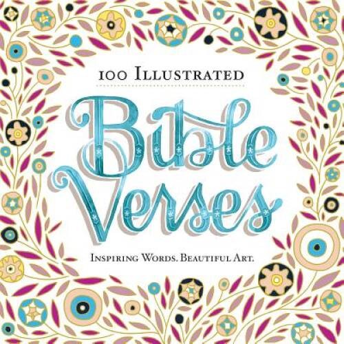 100 Illustrated Bible Verses: Inspiring Words. Beautiful Art. – VERY GOOD