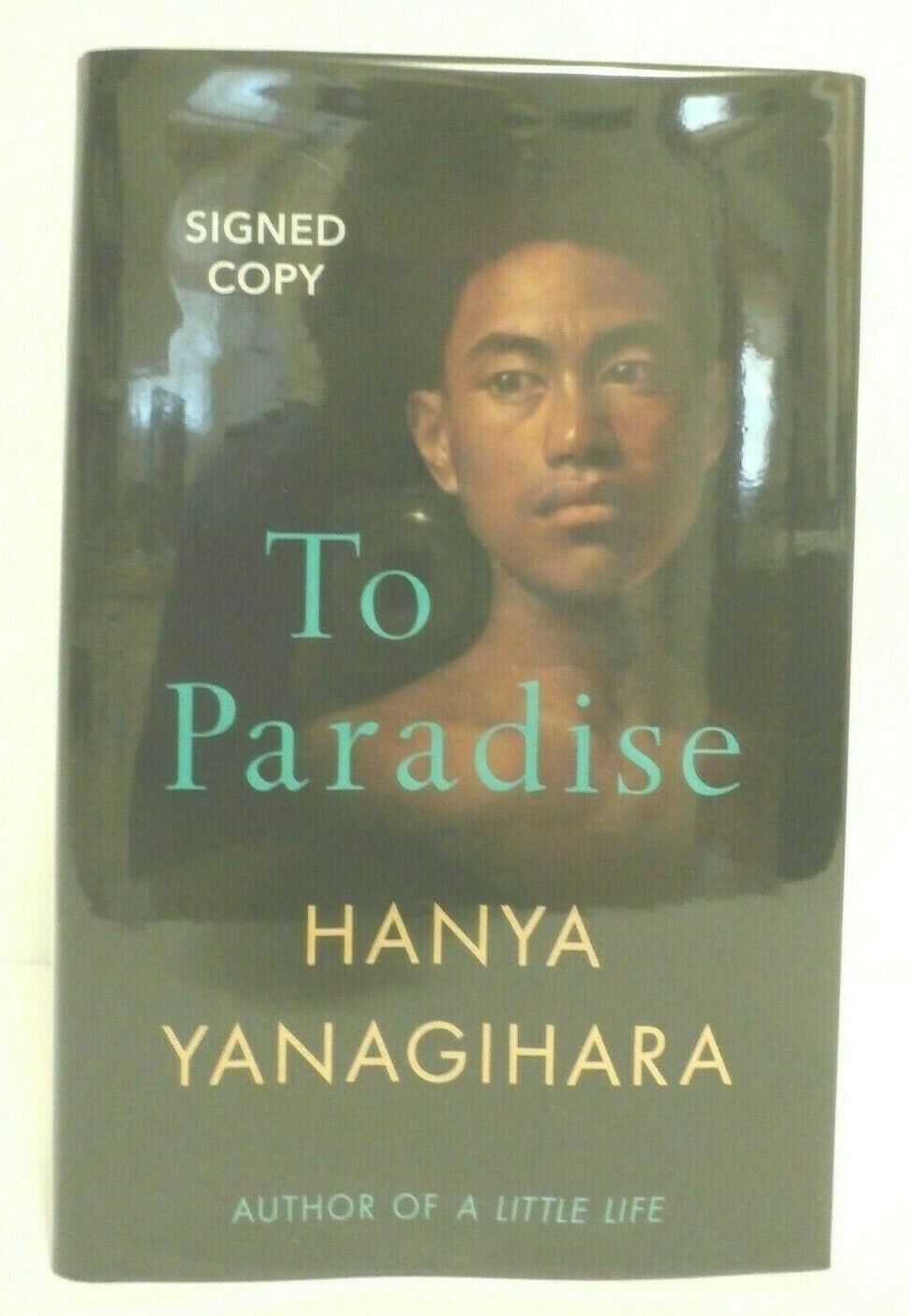 SIGNED – To Paradise by Hanya Yanagihara UK 1st/1st Limited Independent Ed. OOP