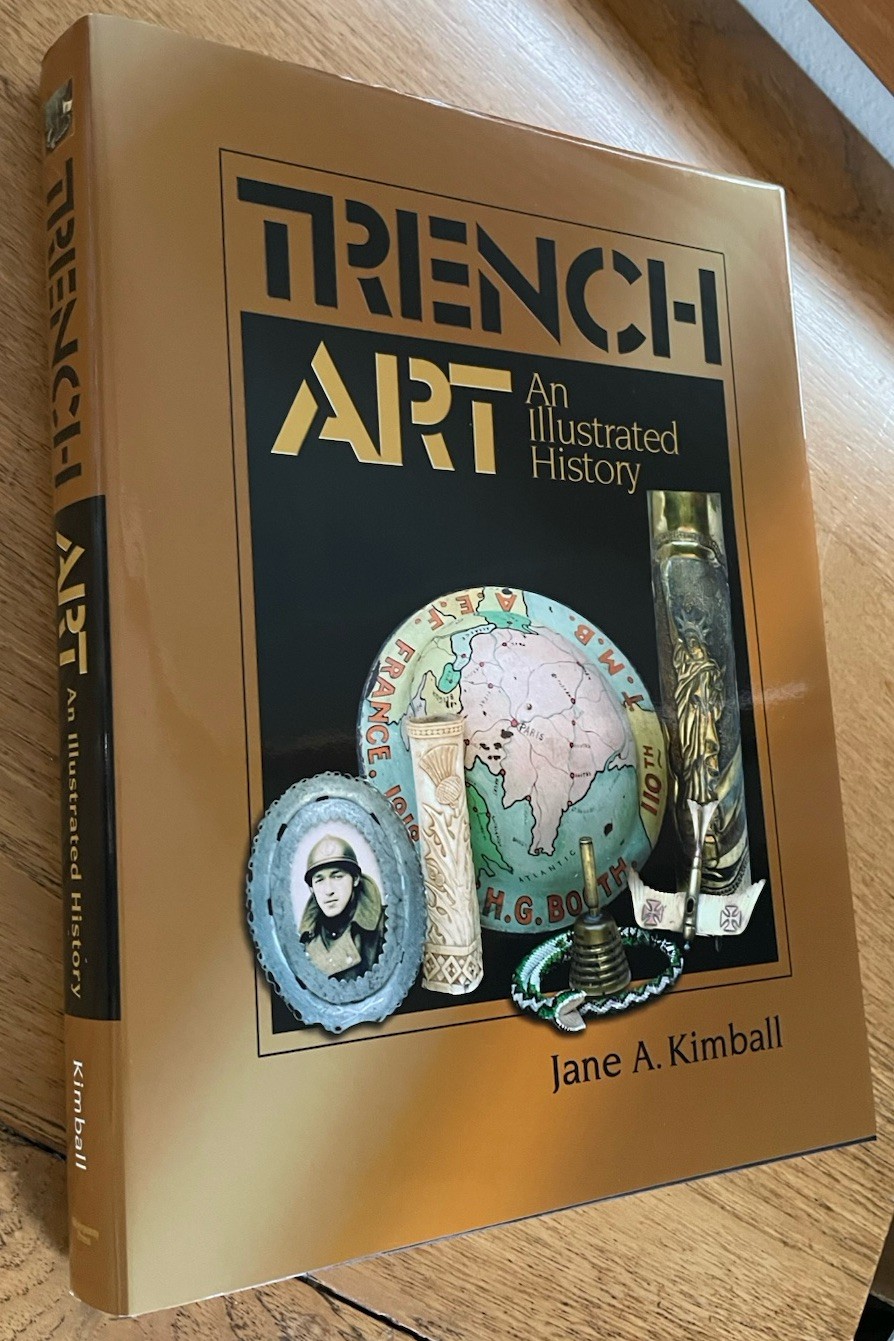 Trench Art : An Illustrated History by Jane A. Kimball (2004, Hardcover)