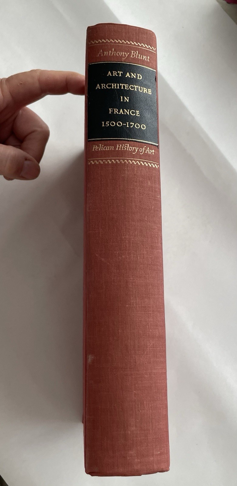 Art and Architecture in France 1500-1700 Anthony Blunt Illustrated Hardcover VG