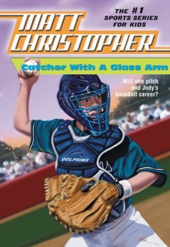 Catcher with a Glass Arm (Matt Christopher Sports Classics) – VERY GOOD