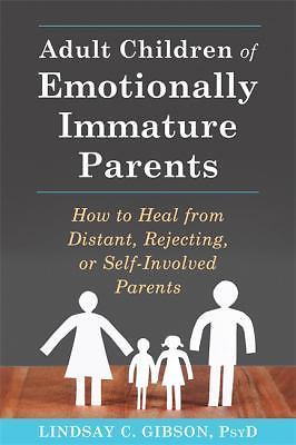 Adult Children of Emotionally Immature Parents Lindsay C. Gibson Book Paperback