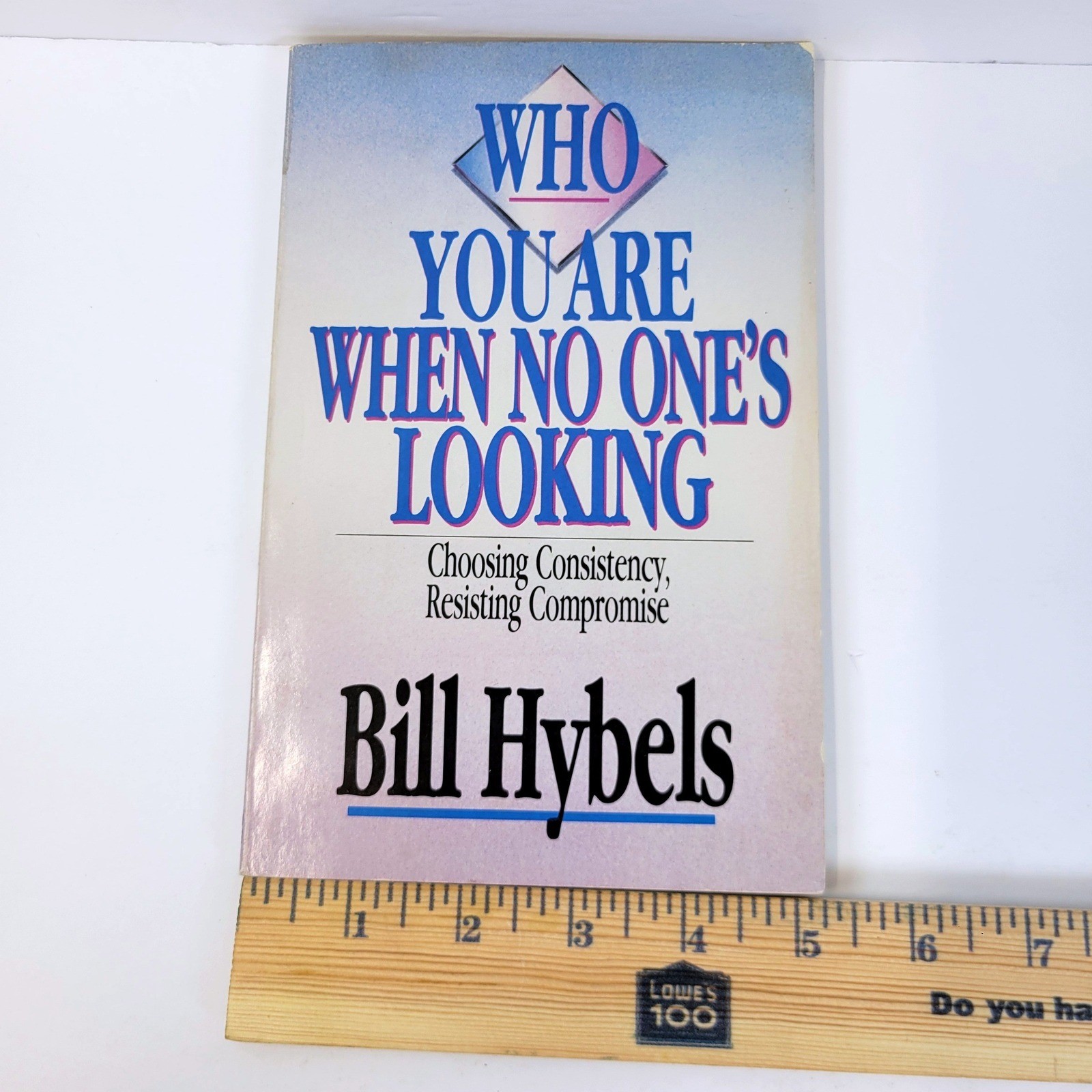 Who You Are When No One’s Looking Bill Hybels Book InterVarsity Press
