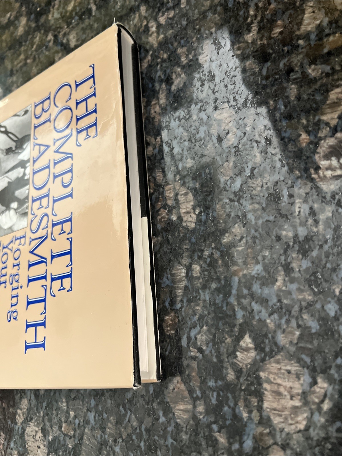 THE COMPLETE BLADESMITH FORGING YOUR WAY TO PERFECTION JIM HRISOULAS 1987 HB/DJ