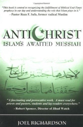 ANTICHRIST: ISLAM’S AWAITED MESSIAH By Joel Richardson *Excellent Condition*