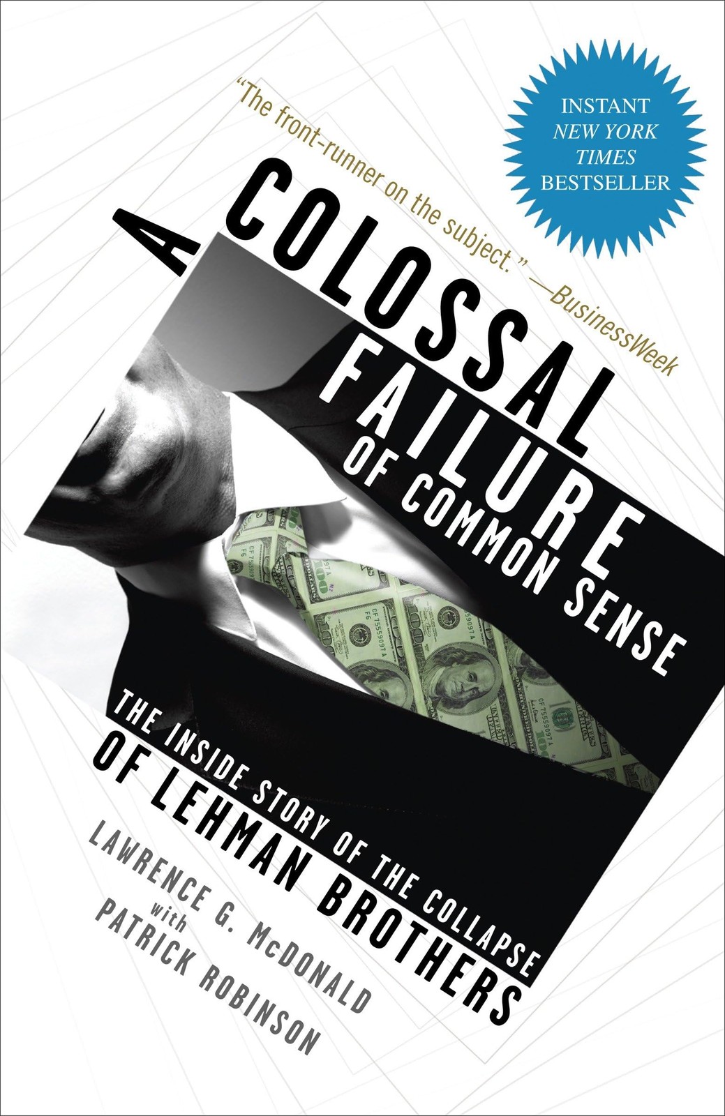 A Colossal Failure of Common Sense: The Inside Story of the Collapse of Lehm…